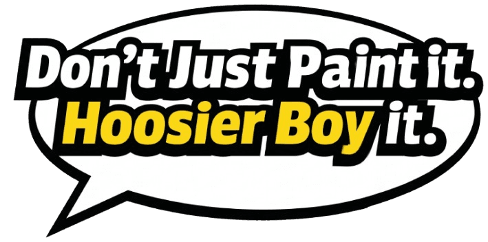 Don't just paint it. Hoosier Boy it.